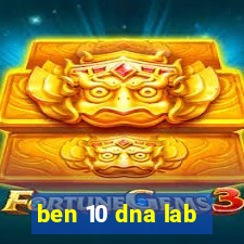 ben 10 dna lab